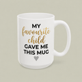 My Favourite Child Gave Me This Mug – Funny Mom Gift | Sarcastic Mother Coffee Mug 😂💖