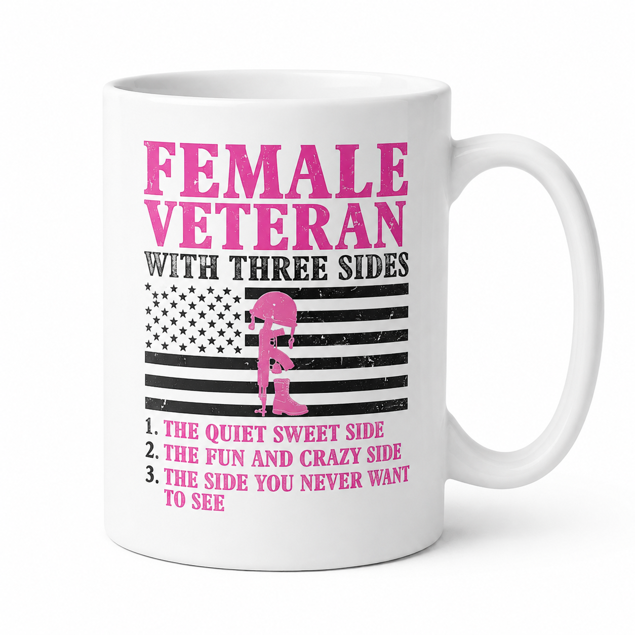 Female Veteran With Three Sides Funny Military Mug – Gift for Women Veterans, Army Mom & Patriotic Coffee Cup