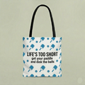 Life’s Too Short Pickleball Tote Bag