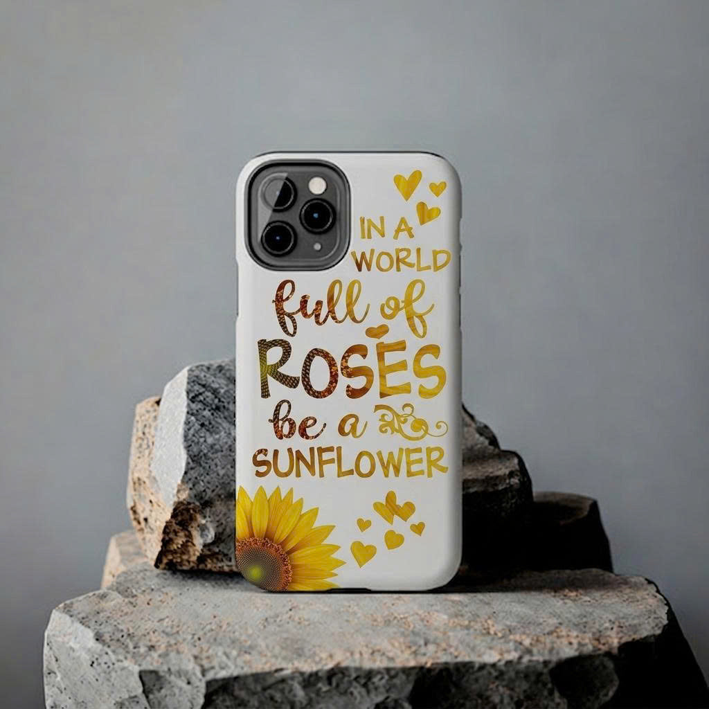 Sunflower Quote iPhone Case – “In a World Full of Roses Be a Sunflower” Aesthetic Floral Phone Case for Women
